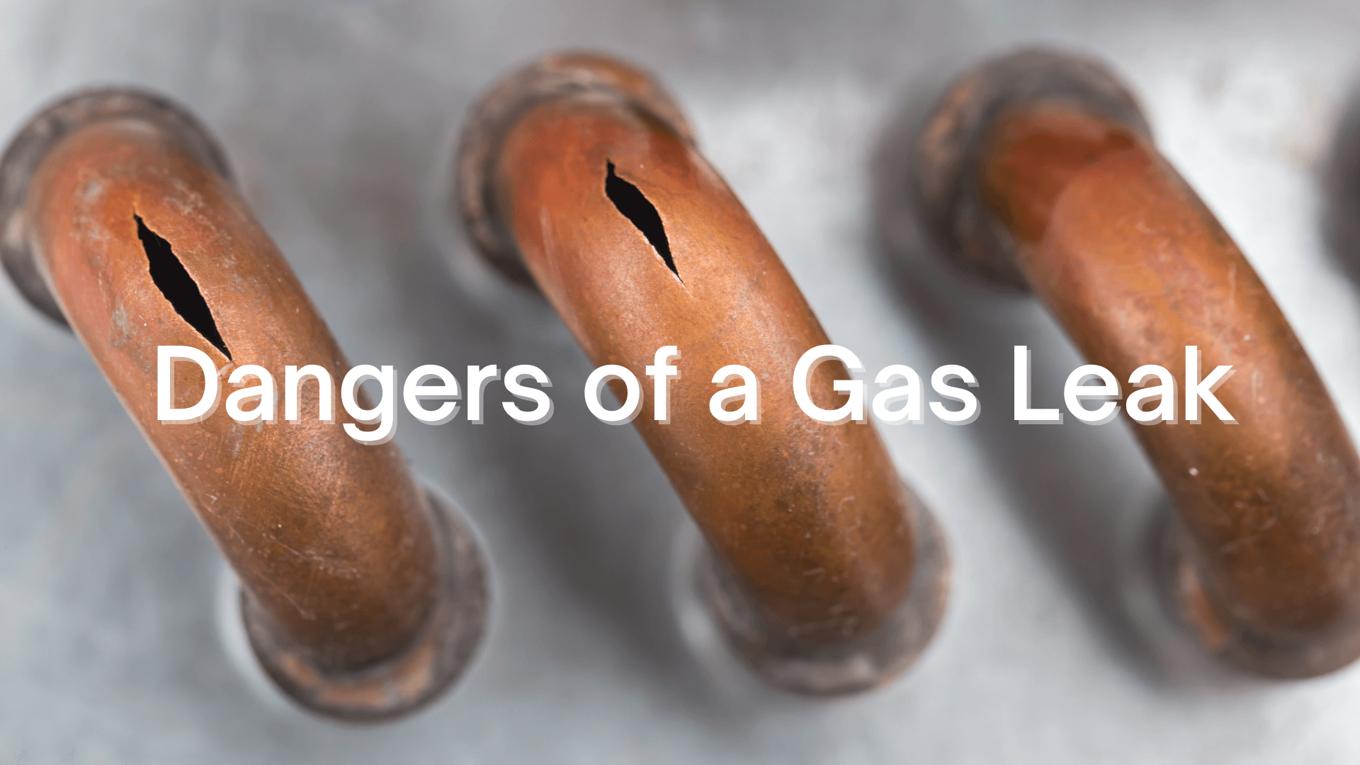 dangers of a gas leak